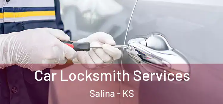  Car Locksmith Services Salina - KS