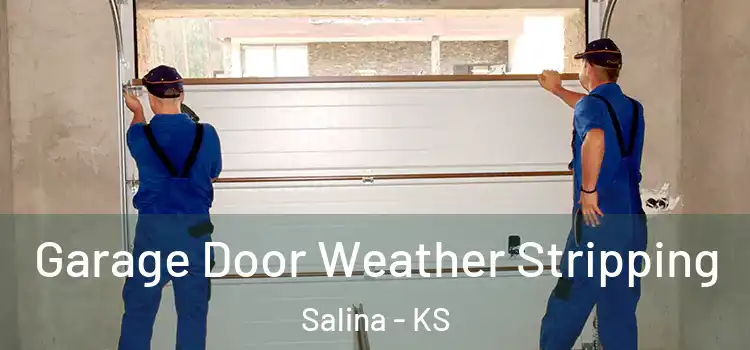  Garage Door Weather Stripping Salina - KS